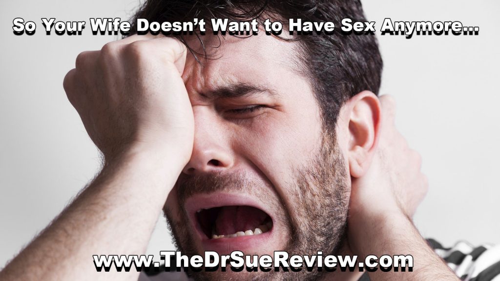 So Your Wife Doesn’t Want to Have Sex Anymore